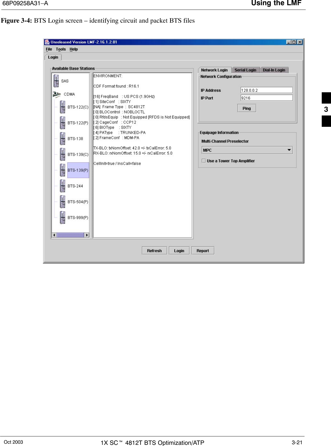 Using the LMF68P09258A31–AOct 2003 1X SCt 4812T BTS Optimization/ATP 3-21Figure 3-4: BTS Login screen – identifying circuit and packet BTS files3