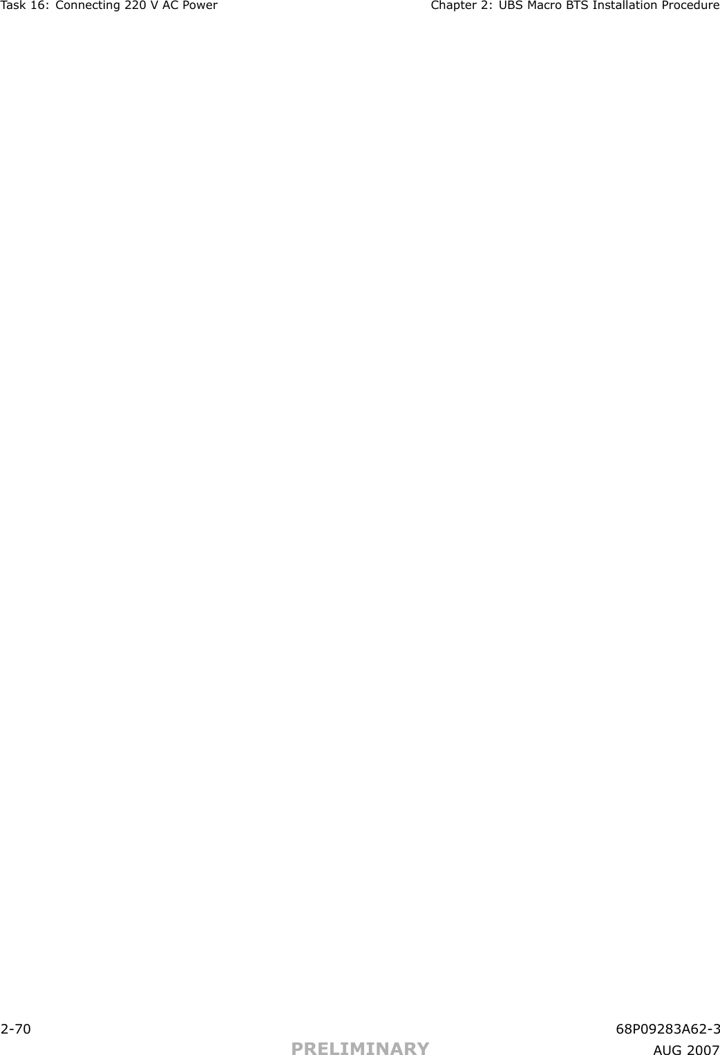 T ask 16: Connecting 220 V AC P ower Chapter 2: UBS Macro B T S Installation Procedure2 -70 68P09283A62 -3PRELIMINARY A UG 2007