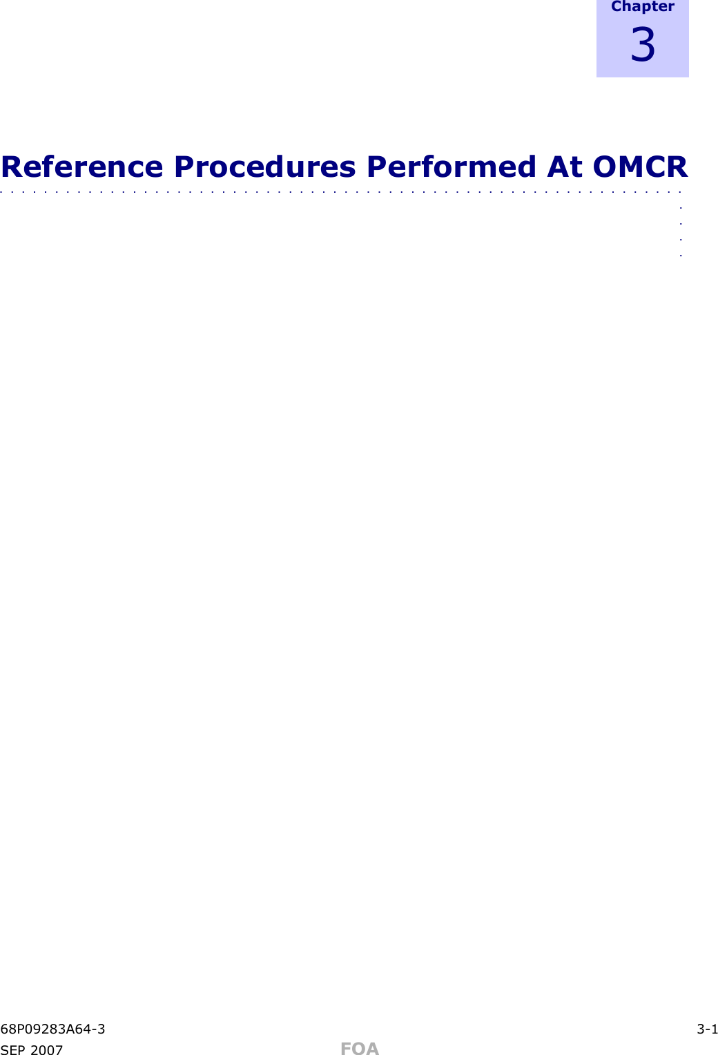 C h a p t e r3Reference Procedures Performed At OMCR■■■■■■■■■■■■■■■■■■■■■■■■■■■■■■■■■■■■■■■■■■■■■■■■■■■■■■■■■■■■■■■■■■68P09283A64 -3 3 -1SEP 2007 FOA