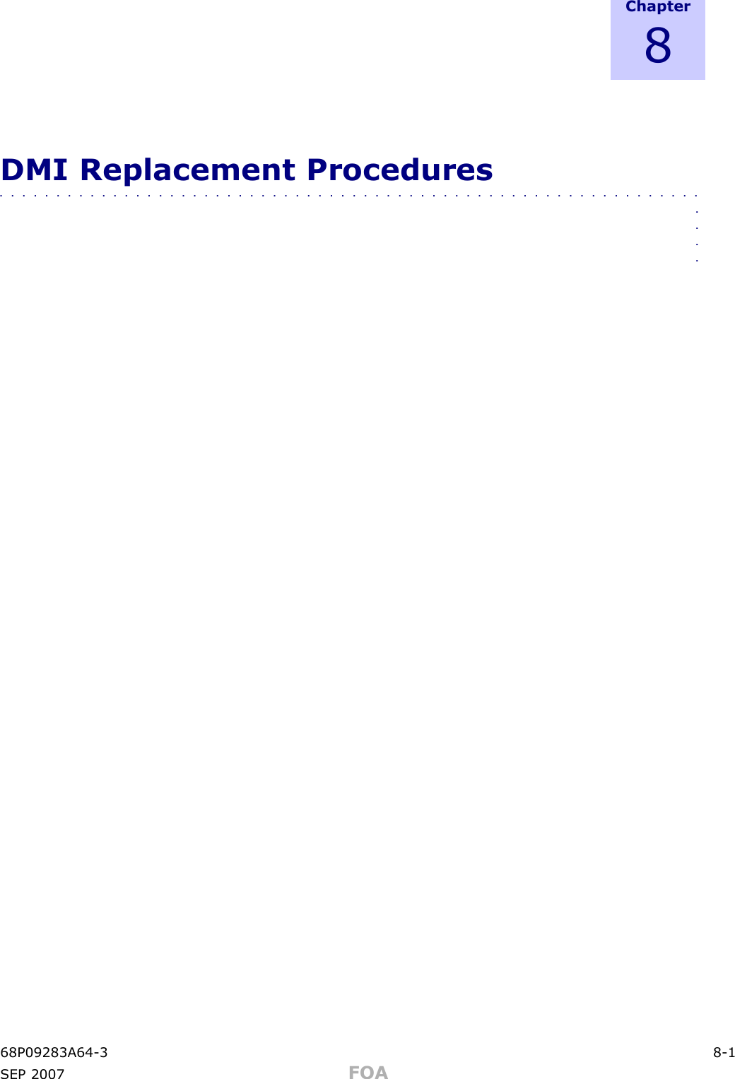 C h a p t e r8DMI Replacement Procedures■■■■■■■■■■■■■■■■■■■■■■■■■■■■■■■■■■■■■■■■■■■■■■■■■■■■■■■■■■■■■■■■■■68P09283A64 -3 8 -1SEP 2007 FOA