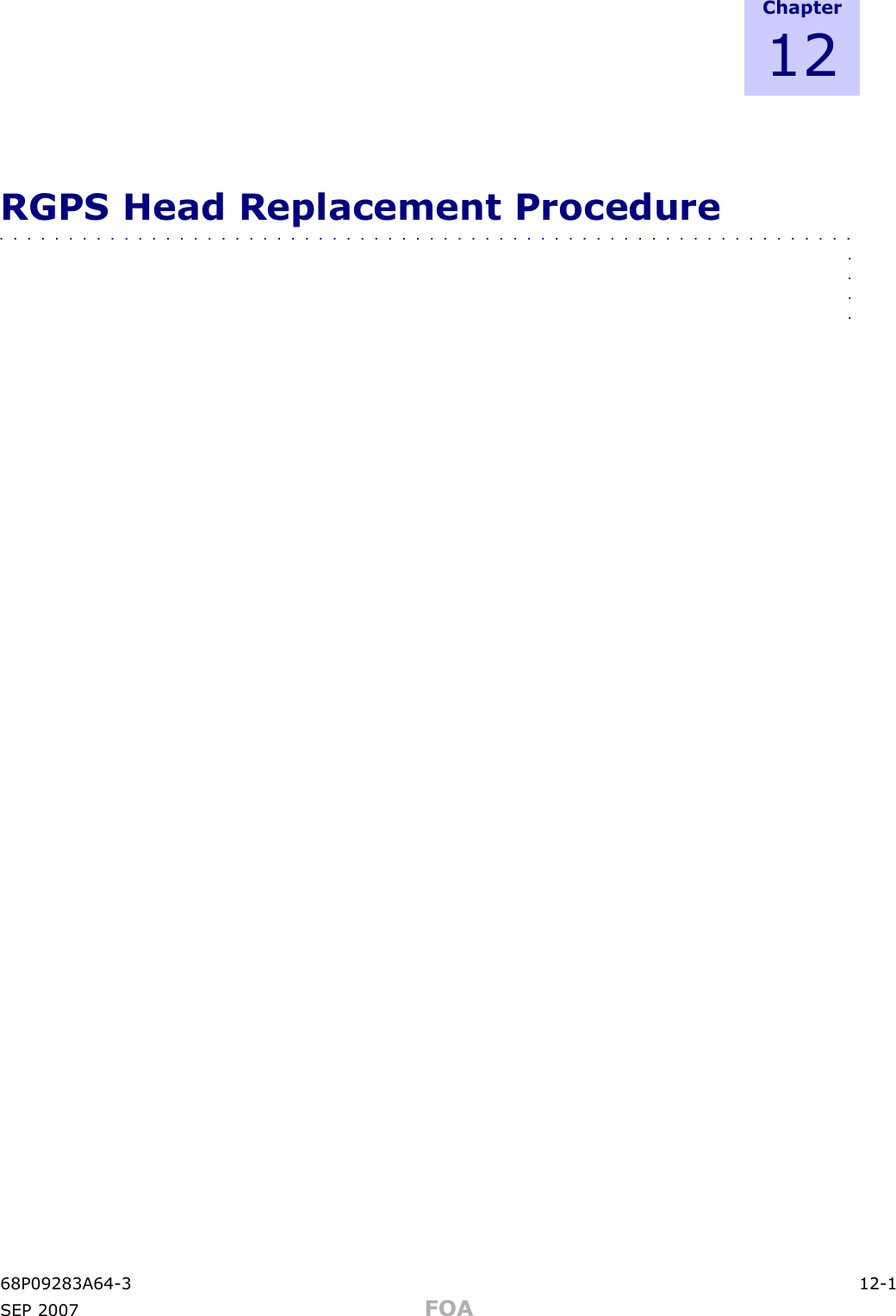 C h a p t e r1 2RGPS Head Replacement Procedure■■■■■■■■■■■■■■■■■■■■■■■■■■■■■■■■■■■■■■■■■■■■■■■■■■■■■■■■■■■■■■■■■■68P09283A64 -3 12 -1SEP 2007 FOA