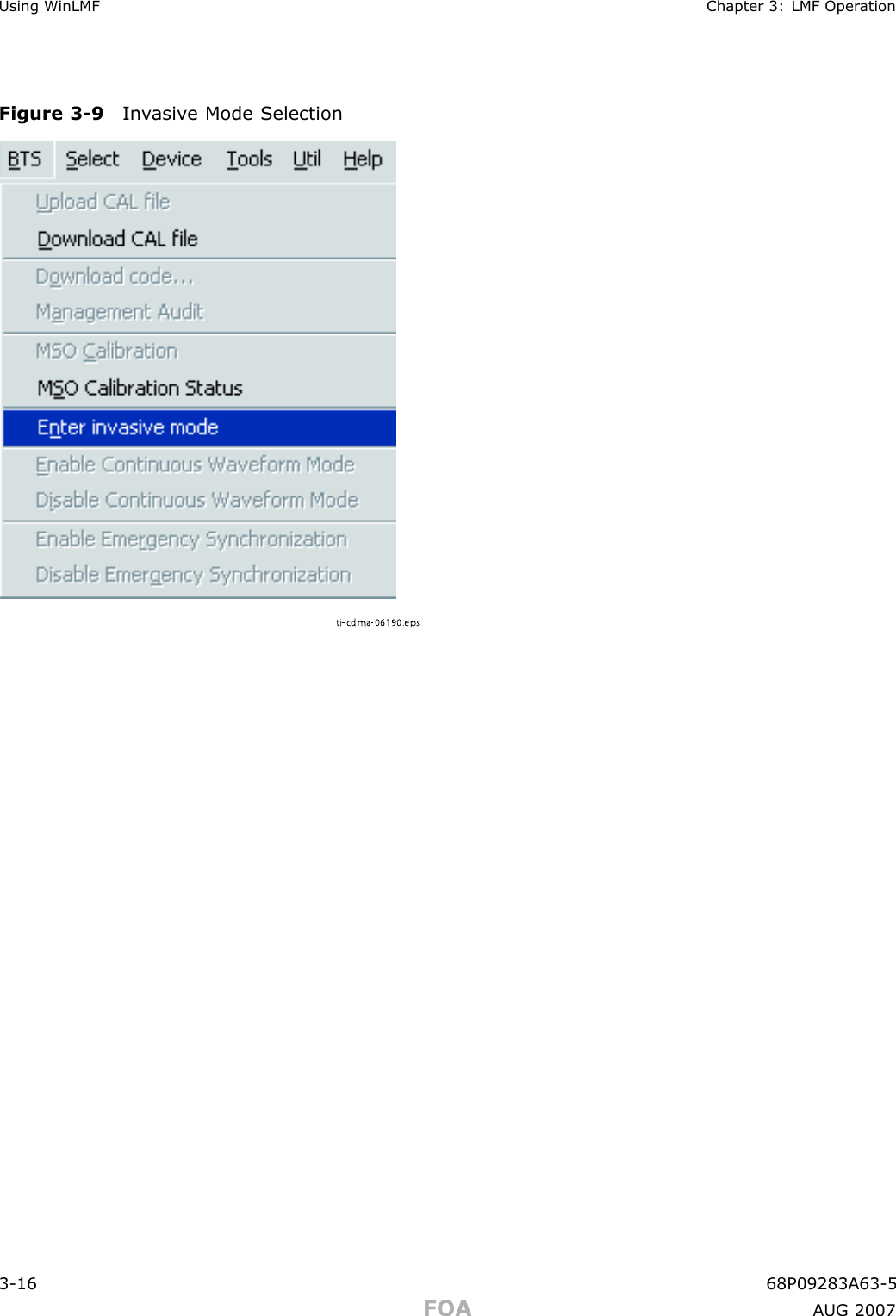 Using WinLMF Chapter 3: LMF Oper ationFigure 3 -9 In v asiv e Mode Selectionti-cdma-06190.eps3 -16 68P09283A63 -5FOA A UG 2007