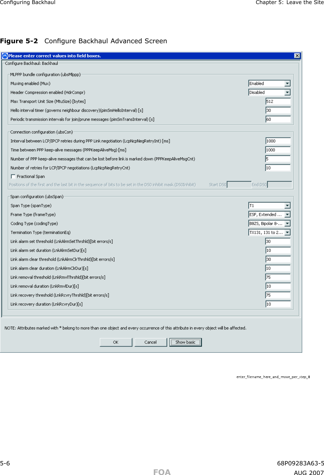 Conguring Backhaul Chapter 5: Lea v e the SiteFigure 5 -2 Congure Backhaul Adv anced Screenen ter_filena me_her e_and_mo ve_per_st ep_85 -6 68P09283A63 -5FOA A UG 2007