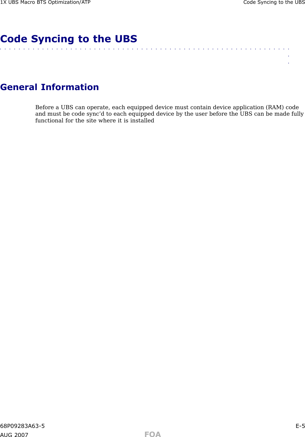 1X UBS Macro B T S Optimization/A TP Code S yncing to the UBSCode Syncing to the UBS■■■■■■■■■■■■■■■■■■■■■■■■■■■■■■■■■■■■■■■■■■■■■■■■■■■■■■■■■■■■■■■■General InformationBefore a UBS can operate, each equipped device must contain device application (RAM) codeand must be code sync’d to each equipped device by the user before the UBS can be made fullyfunctional for the site where it is installed68P09283A63 -5 E -5A UG 2007 FOA