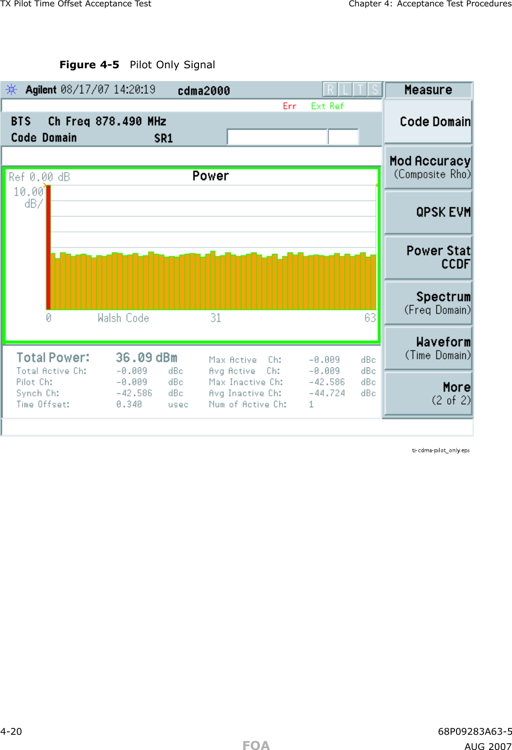 TX Pilot Time Offset Acceptance T est Chapter 4: Acceptance T est ProceduresFigure 4 -5 Pilot Only Signalti-cdma-pilot_only.eps4 -20 68P09283A63 -5FOA A UG 2007