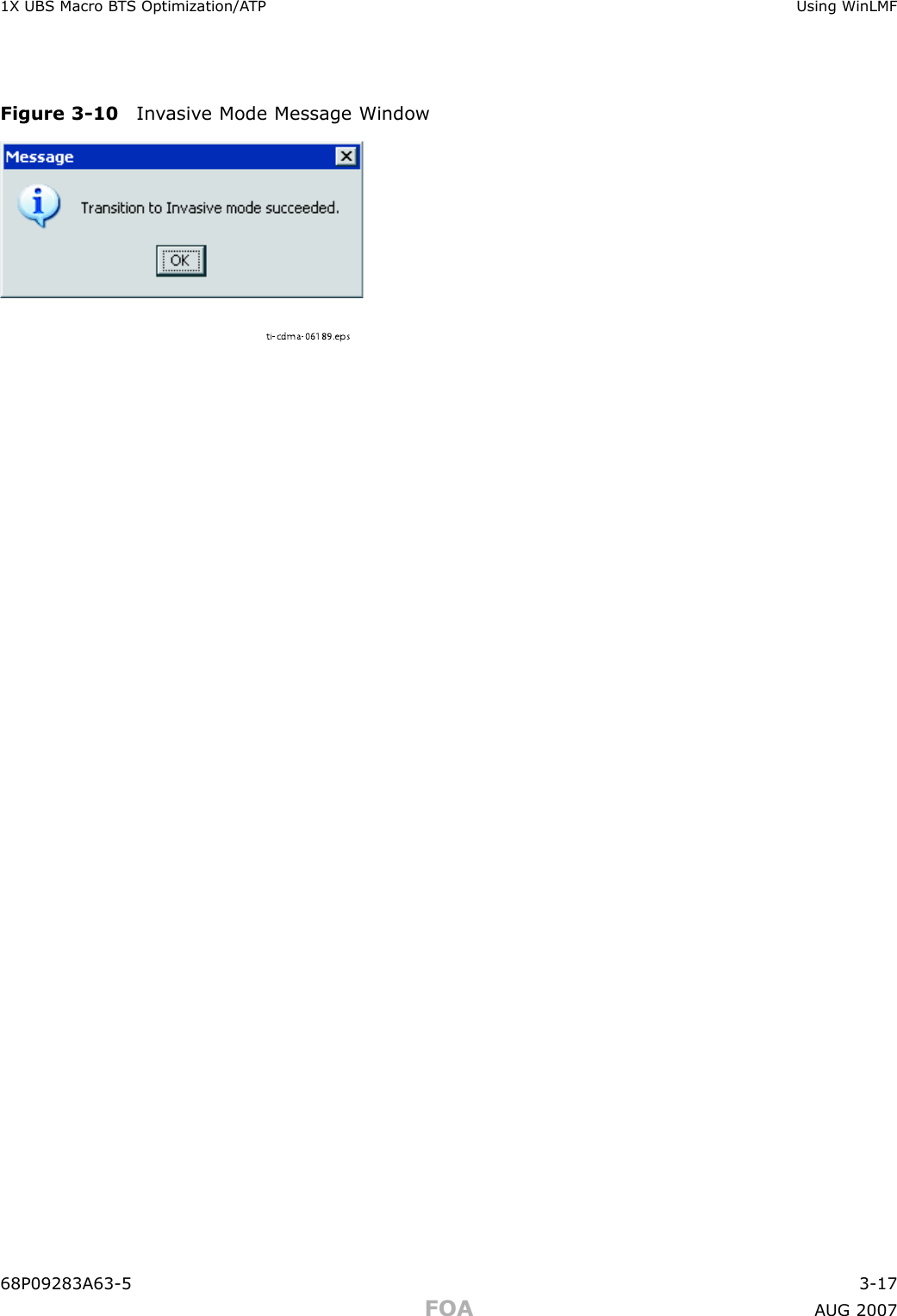 1X UBS Macro B T S Optimization/A TP Using WinLMFFigure 3 -10 In v asiv e Mode Message Windowti-cdma-06189.eps68P09283A63 -5 3 -17FOA A UG 2007