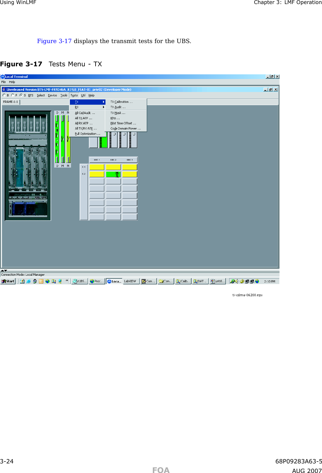 Using WinLMF Chapter 3: LMF Oper ationFigure 3 -17 displays the transmit tests for the UBS .Figure 3 -17 T ests Menu - TXti-cdma-06200.eps3 -24 68P09283A63 -5FOA A UG 2007