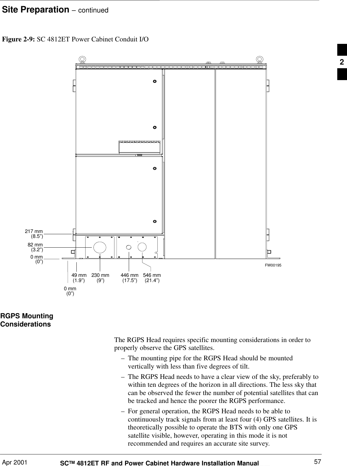 Site Preparation – continuedApr 2001 57SCTM 4812ET RF and Power Cabinet Hardware Installation ManualDRAFT0 mm(0”)0 mm(0”)230 mm(9”)446 mm(17.5”)546 mm(21.4”)82 mm(3.2”)Figure 2-9: SC 4812ET Power Cabinet Conduit I/O49 mm(1.9”)217 mm(8.5”)FW00195RGPS MountingConsiderationsThe RGPS Head requires specific mounting considerations in order toproperly observe the GPS satellites.–The mounting pipe for the RGPS Head should be mountedvertically with less than five degrees of tilt.–The RGPS Head needs to have a clear view of the sky, preferably towithin ten degrees of the horizon in all directions. The less sky thatcan be observed the fewer the number of potential satellites that canbe tracked and hence the poorer the RGPS performance.–For general operation, the RGPS Head needs to be able tocontinuously track signals from at least four (4) GPS satellites. It istheoretically possible to operate the BTS with only one GPSsatellite visible, however, operating in this mode it is notrecommended and requires an accurate site survey.2