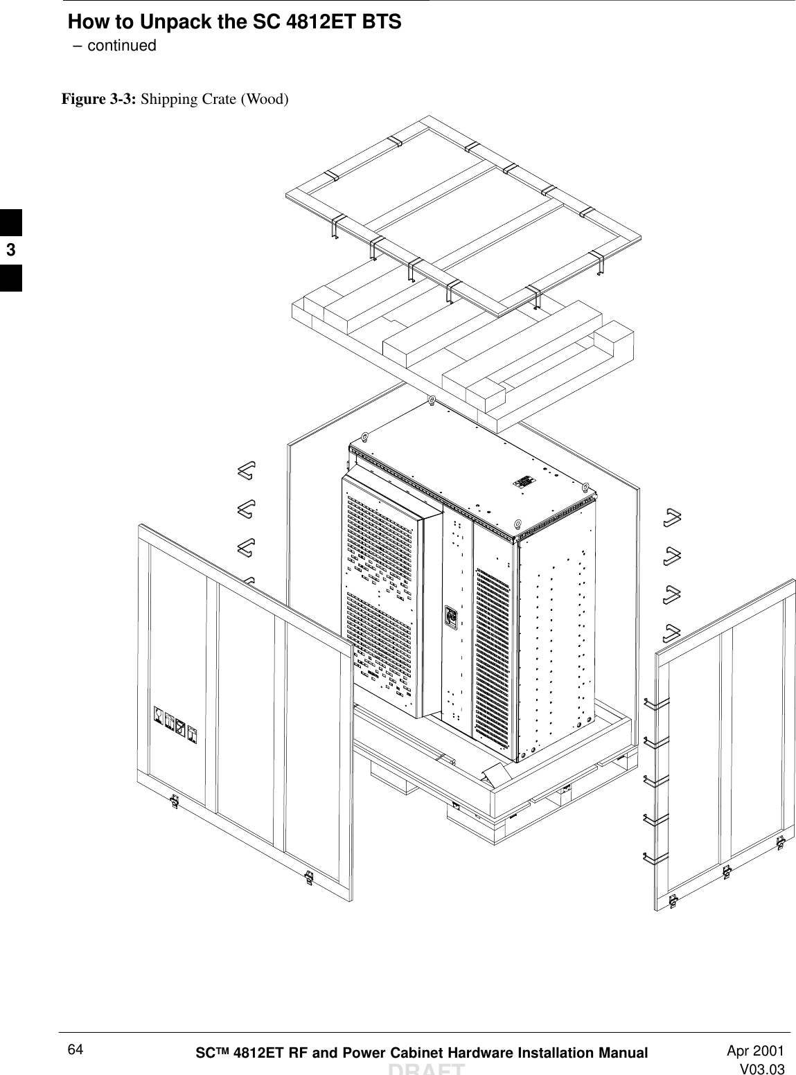 How to Unpack the SC 4812ET BTS – continuedDRAFTSCTM 4812ET RF and Power Cabinet Hardware Installation Manual Apr 2001V03.0364Figure 3-3: Shipping Crate (Wood)  3