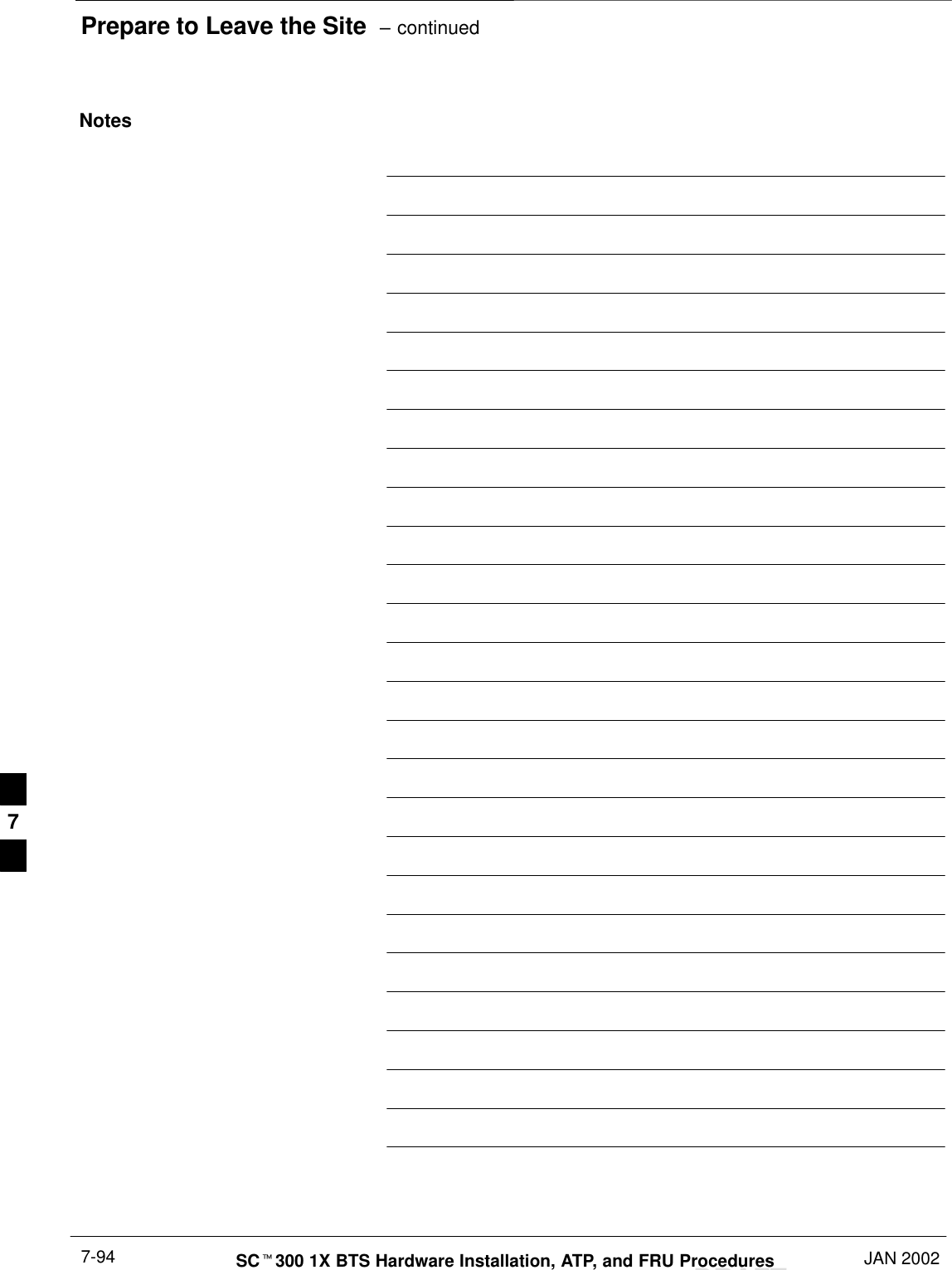 Prepare to Leave the Site  – continuedDRAFTSCt300 1X BTS Hardware Installation, ATP, and FRU Procedures JAN 20027-94Notes7