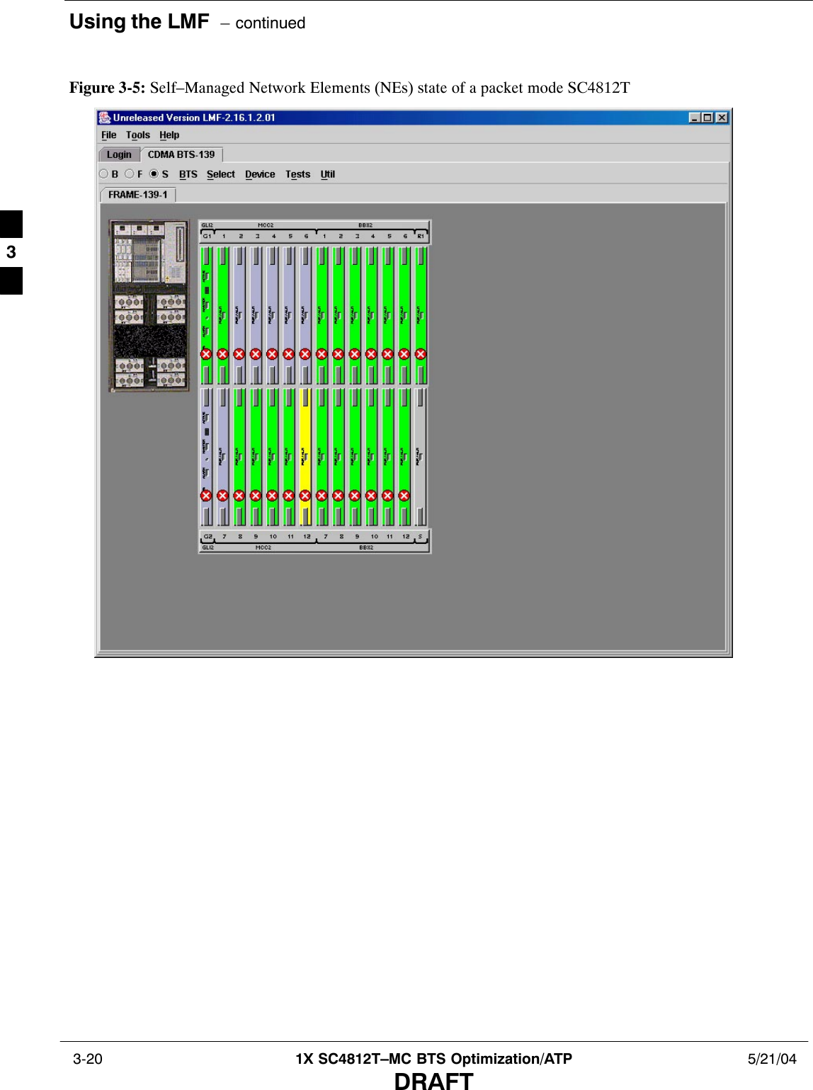 Using the LMF  – continued 3-20 1X SC4812T–MC BTS Optimization/ATP 5/21/04DRAFTFigure 3-5: Self–Managed Network Elements (NEs) state of a packet mode SC4812T3