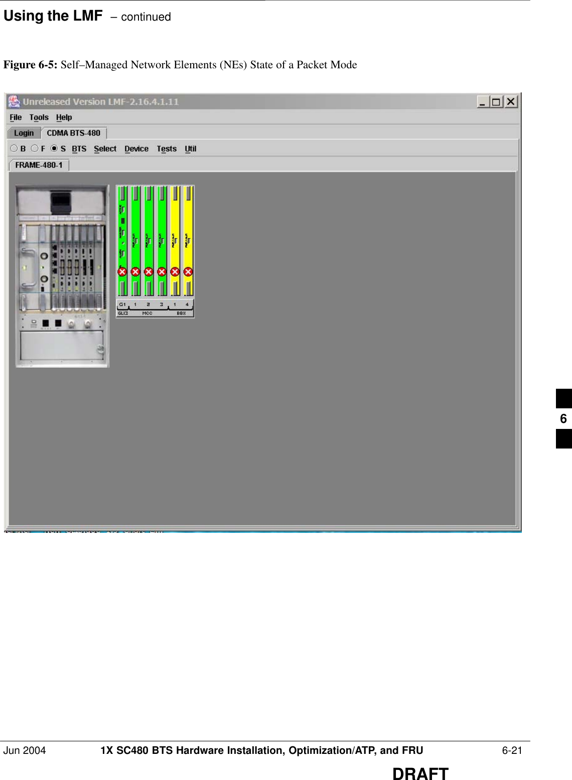 Using the LMF  – continuedJun 2004 1X SC480 BTS Hardware Installation, Optimization/ATP, and FRU  6-21DRAFTFigure 6-5: Self–Managed Network Elements (NEs) State of a Packet Mode6