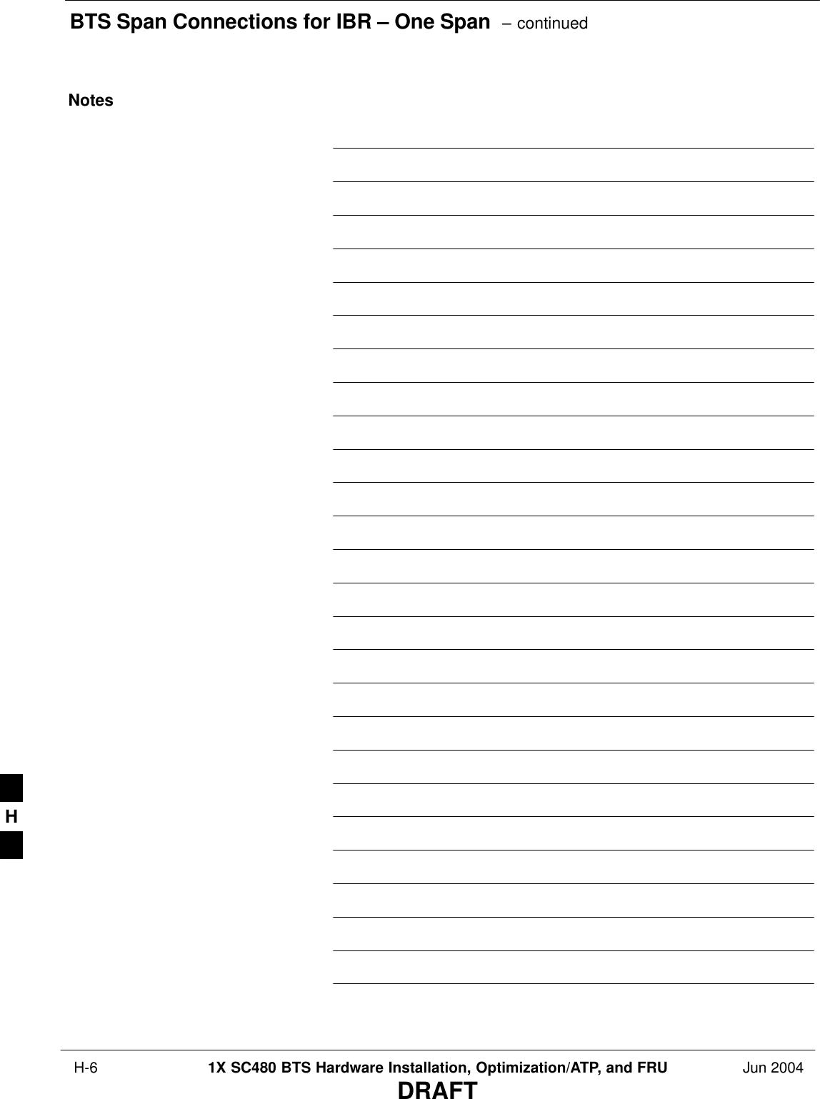 BTS Span Connections for IBR – One Span  – continued H-6 1X SC480 BTS Hardware Installation, Optimization/ATP, and FRU Jun 2004DRAFTNotesH