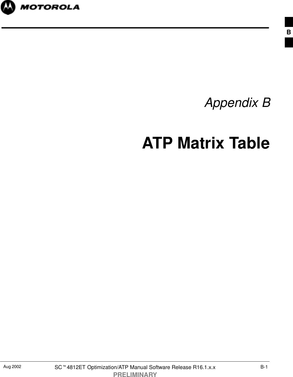 Aug 2002 SCt4812ET Optimization/ATP Manual Software Release R16.1.x.xPRELIMINARYB-1Appendix BATP Matrix TableB
