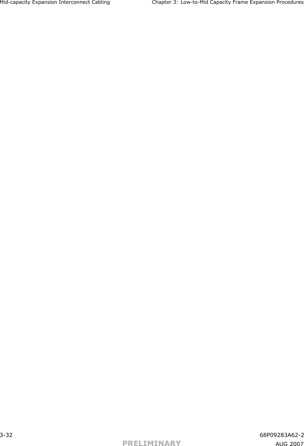 Mid -capacit y Expansion Interconnect Cabling Chapter 3: Low -to -Mid Capacit y Fr ame Expansion Procedures3 -32 68P09283A62 -2PRELIMINARY A UG 2007