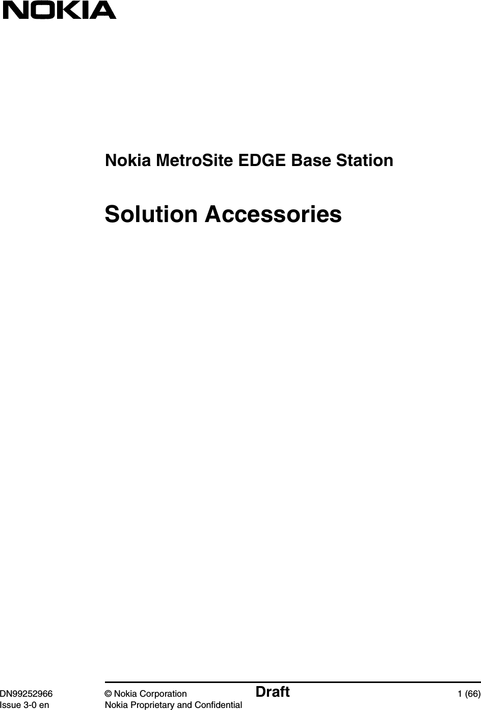 Nokia MetroSite EDGE Base StationDN99252966 © Nokia Corporation Draft 1 (66)Issue 3-0 en Nokia Proprietary and ConfidentialSolution Accessories