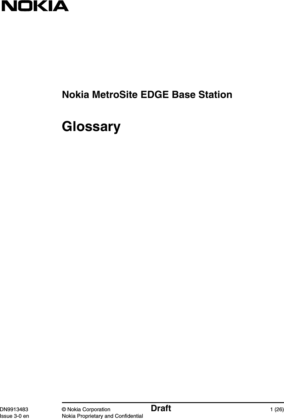 Nokia MetroSite EDGE Base StationDN9913483 © Nokia Corporation Draft 1 (26)Issue 3-0 en Nokia Proprietary and ConfidentialGlossary