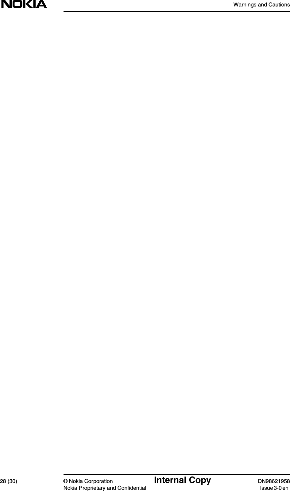 Warnings and Cautions28 (30) © Nokia Corporation Internal Copy DN98621958Nokia Proprietary and Confidential Issue 3-0 en