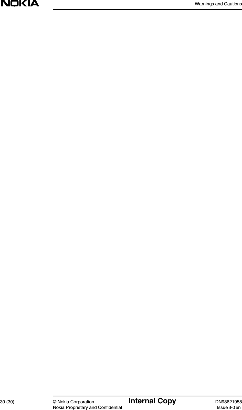 Warnings and Cautions30 (30) © Nokia Corporation Internal Copy DN98621958Nokia Proprietary and Confidential Issue 3-0 en