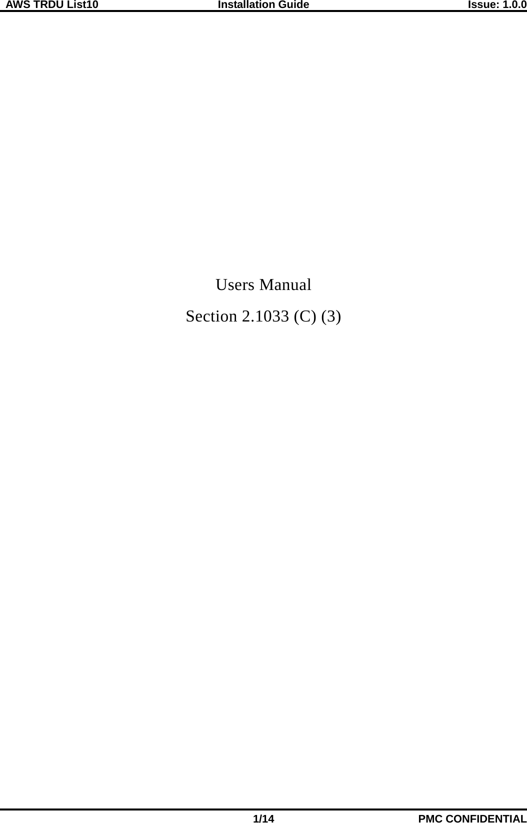  AWS TRDU List10  Installation Guide Issue: 1.0.0    1/14 PMC CONFIDENTIAL         Users Manual Section 2.1033 (C) (3)