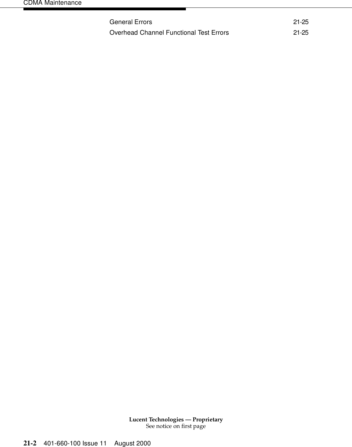 Lucent Technologies — ProprietarySee notice on first page21-2 401-660-100 Issue 11 August 2000CDMA MaintenanceGeneral Errors 21-25Overhead Channel Functional Test Errors 21-25
