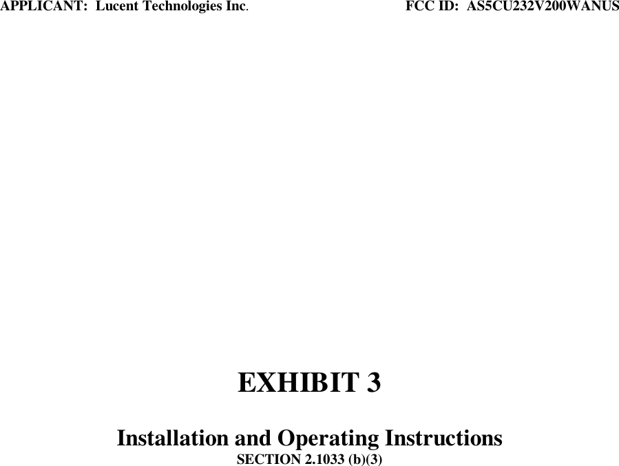 APPLICANT:  Lucent Technologies Inc.FCC ID:  AS5CU232V200WANUSEXHIBIT 3Installation and Operating InstructionsSECTION 2.1033 (b)(3)