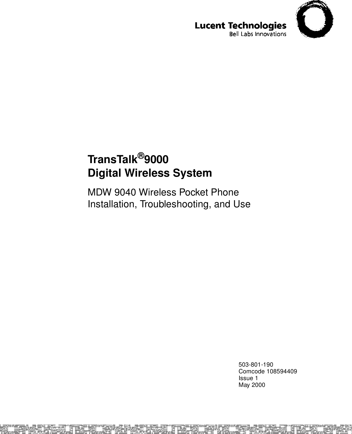 503-801-190Comcode 108594409Issue 1May 2000TransTalk®9000                               Digital Wireless SystemMDW 9040 Wireless Pocket PhoneInstallation, Troubleshooting, and Use