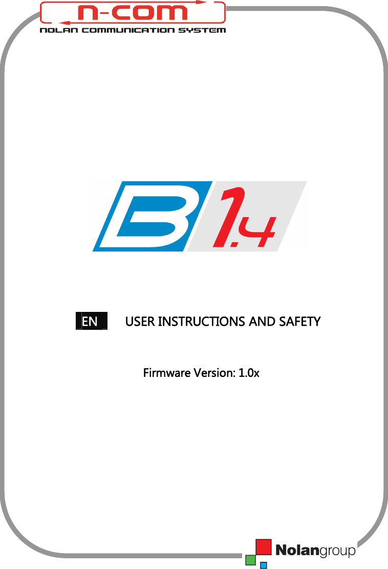                                Firmware Version: 1.0x           EN  USER INSTRUCTIONS AND SAFETY 