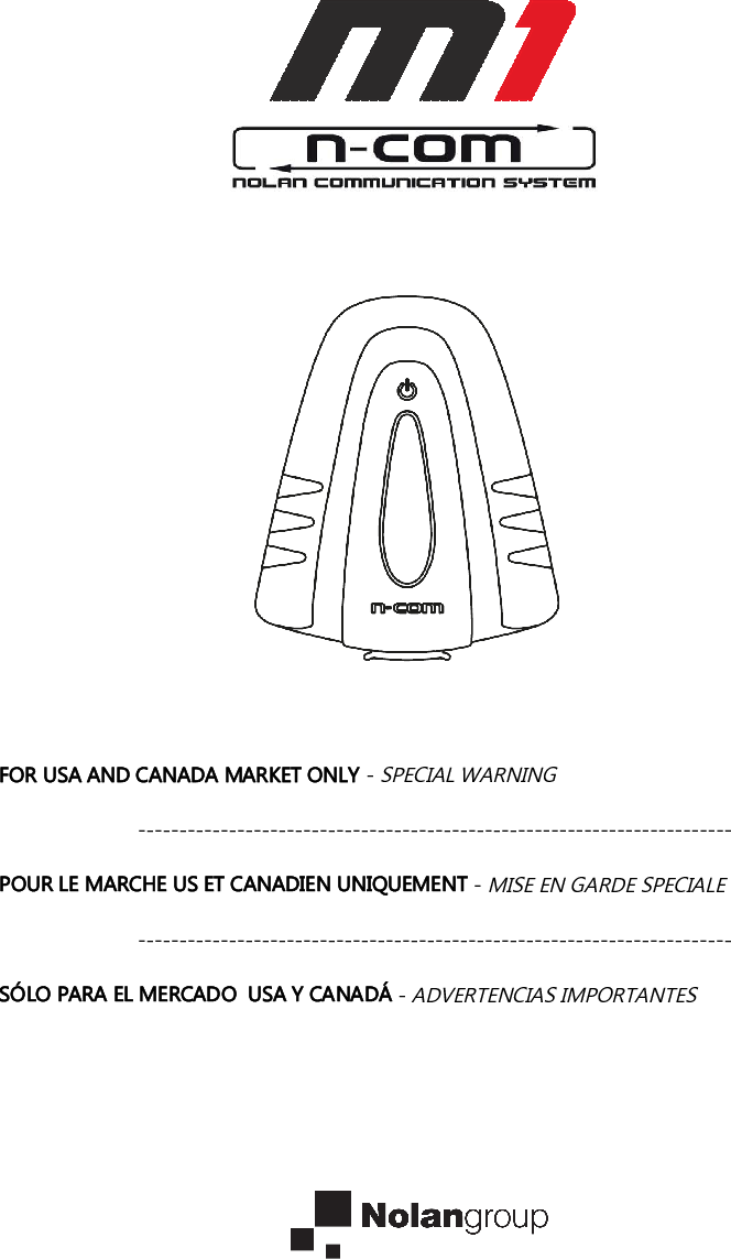                                   FOR USA AND CANADA MARKET ONLY - SPECIAL WARNING  ------------------------------------------------------------------------  POUR LE MARCHE US ET CANADIEN UNIQUEMENT - MISE EN GARDE SPECIALE  ------------------------------------------------------------------------  SÓLO PARA EL MERCADO  USA Y CANADÁ - ADVERTENCIAS IMPORTANTES