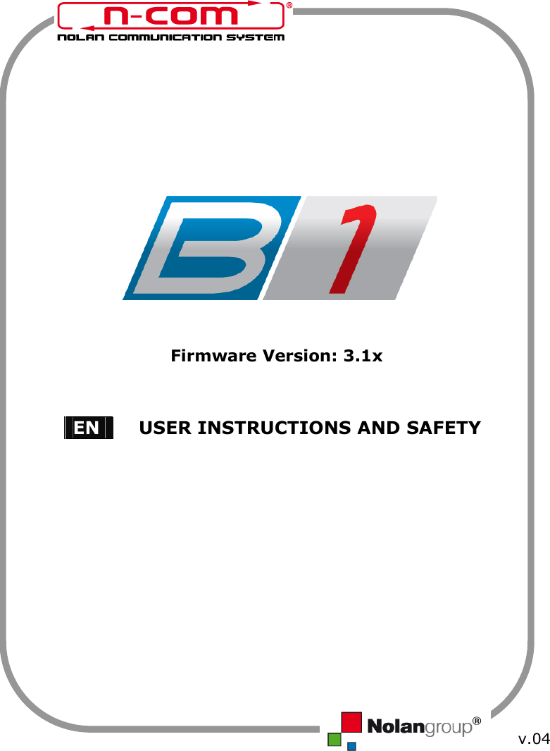                         Firmware Version: 3.1x                     v.04EN  USER INSTRUCTIONS AND SAFETY 