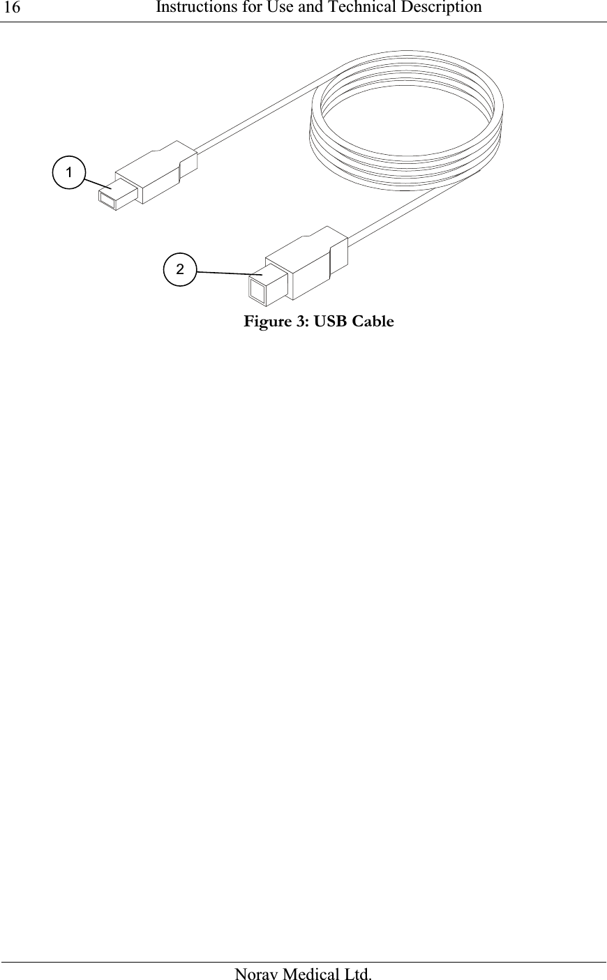  Instructions for Use and Technical Description  Norav Medical Ltd. 16 Figure 3: USB Cable   12