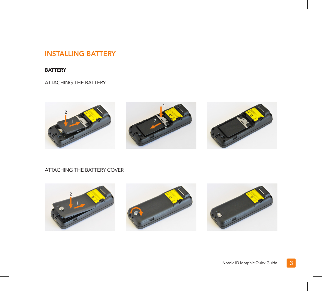 1112223INSTALLING BATTERYBATTERYATTACHING THE BATTERYATTACHING THE BATTERY COVERNordic ID Morphic Quick Guide