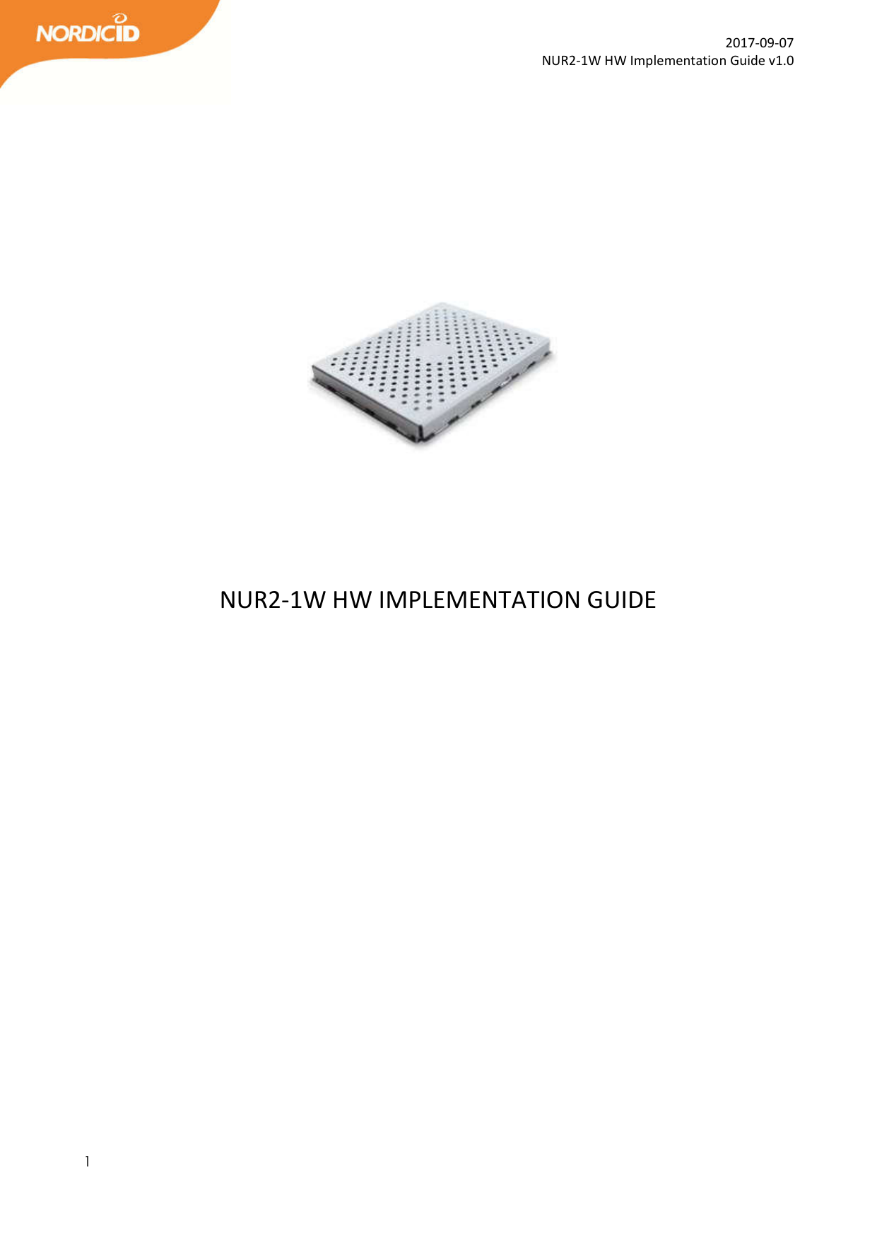  1  2017-09-07 NUR2-1W HW Implementation Guide v1.0             NUR2-1W HW IMPLEMENTATION GUIDE           