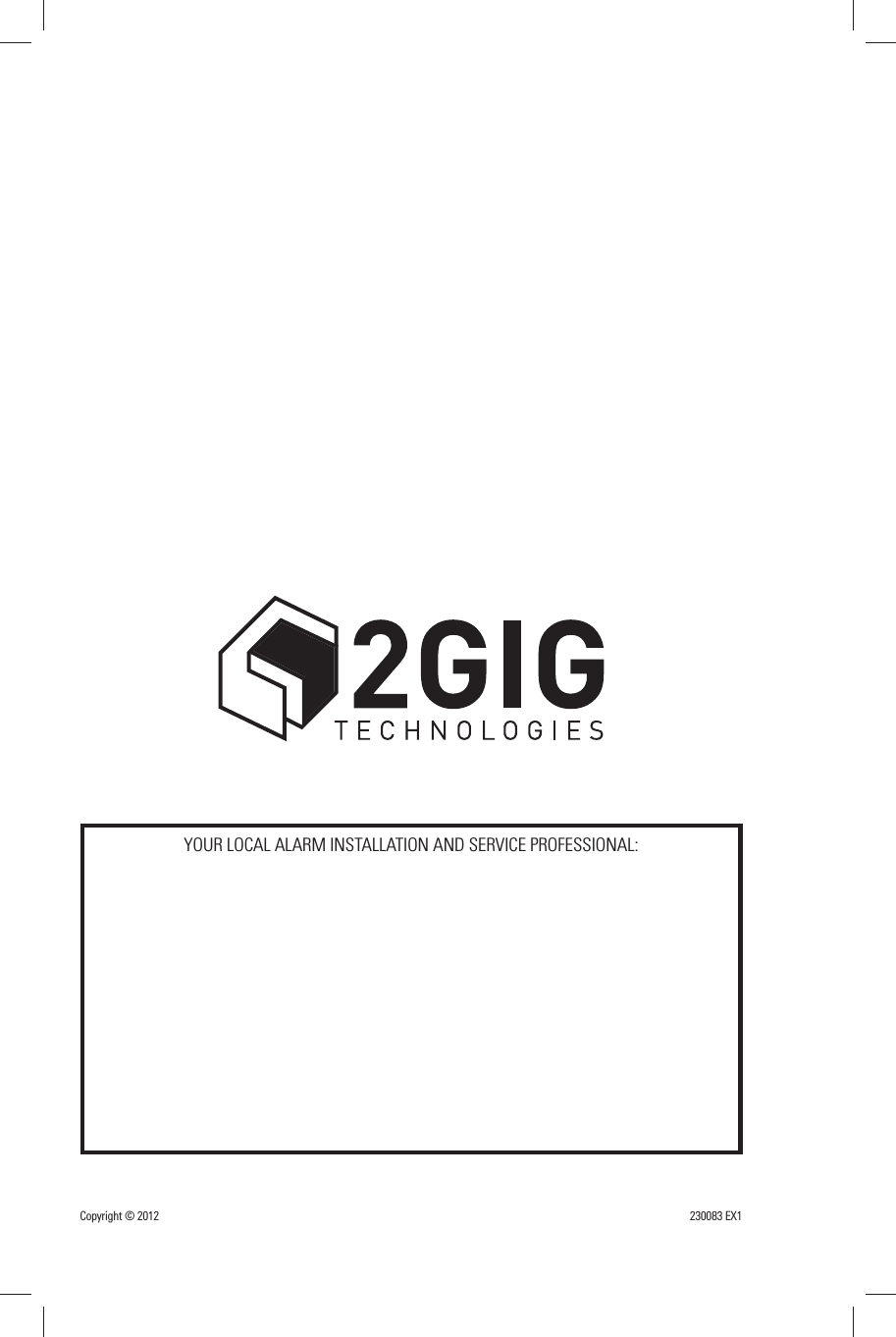 Copyright &copy; 2012 230083 EX1YOUR LOCAL ALARM INSTALLATION AND SERVICE PROFESSIONAL:
