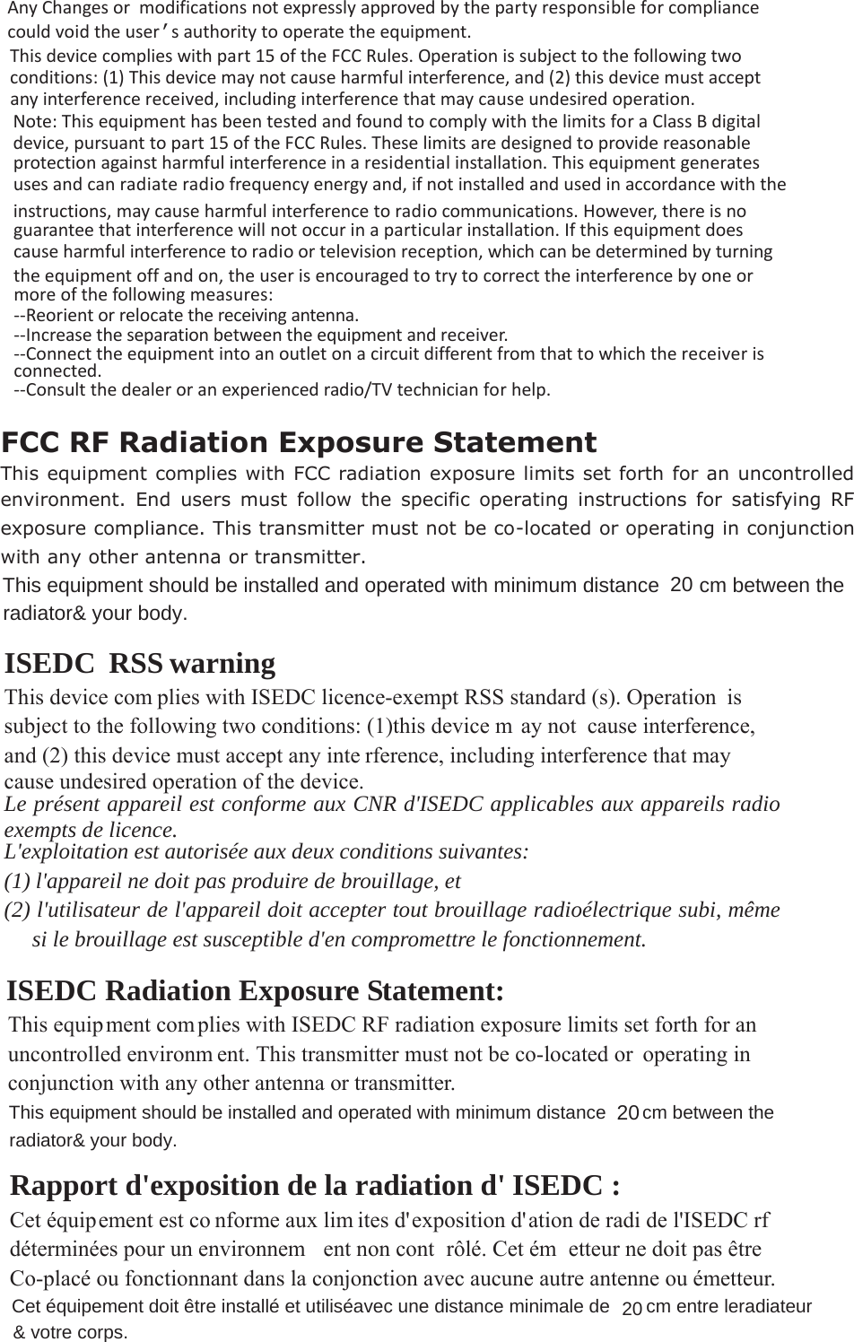 C5@4-:E;@41&gt;-:@1::-;&gt;@&gt;-:?95@@1&gt;Cet équipement doit être installé et utiliséavec une distance minimale de       cm entre leradiateur   ISEDC RSS warning  7KLVGHYLFHFRP SOLHVZLWK,6(&apos;&amp;OLFHQFHH[HPSW566VWDQGDUGV2SHUDWLRQLVVXEMHFWWRWKHIROORZLQJWZRFRQGLWLRQVWKLVGHYLFHP D\QRW FDXVHLQWHUIHUHQFHDQGWKLVGHYLFHPXVWDFFHSWDQ\LQWH UIHUHQFHLQFOXGLQJLQWHUIHUHQFHWKDWPD\FDXVHXQGHVLUHGRSHUDWLRQRIWKHGHYLFH Le présent appareil est conforme aux CNR d&apos;ISEDC applicables aux appareils radio exempts de licence.   L&apos;exploitation est autorisée aux deux conditions suivantes:   (1) l&apos;appareil ne doit pas produire de brouillage, et   (2) l&apos;utilisateur de l&apos;appareil doit accepter tout brouillage radioélectrique subi, même si le brouillage est susceptible d&apos;en compromettre le fonctionnement. ISEDC Radiation Exposure Statement:   7KLVHTXLS PHQWFRP SOLHVZLWK,6(&apos;&amp;5)UDGLDWLRQH[SRVXUHOLPLWVVHWIRUWKIRUDQXQFRQWUROOHGHQYLURQP HQW7KLVWUDQVPLWWHUPXVWQRWEHFRORFDWHGRU RSHUDWLQJLQFRQMXQFWLRQZLWKDQ\RWKHUDQWHQQDRUWUDQVPLWWHURapport d&apos;exposition de la radiation d&apos; ISEDC :     &amp;HWpTXLSHPHQWHVWFR QIRUPHDX[OLP LWHVGH[SRVLWLRQGDWLRQGHUDGLGHO,6(&apos;&amp;UIGpWHUPLQpHVSRXUXQHQYLURQQHP HQWQRQFRQW U{Op&amp;HWpP HWWHXUQHGRLWSDVrWUH &amp;RSODFpRXIRQFWLRQQDQWGDQVODFRQMRQFWLRQDYHFDXFXQHDXWUHDQWHQQHRXpPHWWHXUThis equipment should be installed and operated with minimum distance       cm between theradiator&amp; your body.&amp; votre corps. ’connected.ͲͲ        2020 %.%*)2+*-/,!..!(!).&amp;45?1=A5&lt;91:@/;9&lt;851?C5@4&gt;-05-@5;:1D&lt;;?A&gt;18595@??1@2;&gt;@42;&gt;-:A:/;:@&gt;;88101:B5&gt;;:91:@ :0 A?1&gt;? 9A?@ 2;88;C @41 ?&lt;1/525/ ;&lt;1&gt;-@5:3 5:?@&gt;A/@5;:? 2;&gt; ?-@5?2E5:3 $1D&lt;;?A&gt;1/;9&lt;85-:/1&amp;45?@&gt;-:?95@@1&gt;9A?@:;@.1/;8;/-@10;&gt;;&lt;1&gt;-@5:35:/;:6A:/@5;:Any Changes or modifications not expressly approved by the party responsible for compliance            could void the user s authority to operate the equipment.        This device complies with part 15 of the FCC Rules. Operation is subject to the following two                conditions: (1) This device may not cause harmful interference, and (2) this device must accept              any interference received, including interference that may cause undesired operation.         Note: This equipment has been tested and found to comply with the limits for a Class B digital                 device, pursuant to part 15 of the FCC Rules. These limits are designed to provide reasonable               protection against harmful interference in a residential installation. This equipment generates          uses and can radiate radio frequency energy and, if not installed and used in accordance with the                instructions, may cause harmful interference to radio communications. However, there is no           guarantee that interference will not occur in a particular installation. If this equipment does             cause harmful interference to radio or television reception, which can be determined by turning             the equipment off and on, the user is encouraged to try to correct the interference by one or                 more of the following measures:    ͲͲ      Reorient or relocate the receiving antenna.ͲͲ        Increase the separation between the equipment and receiver.ͲͲ                 Connect the equipment into an outlet on a circuit different from that to which the receiver isConsult the dealer or an experienced radio/TV technician for help.This equipment should be installed and operated with minimum distance       cm between theradiator&amp; your body.20