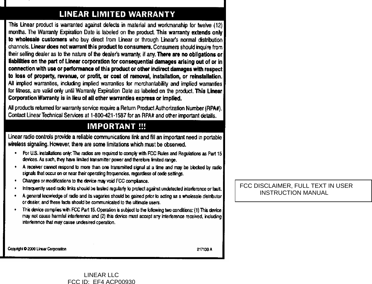  LINEAR LLC   FCC ID:  EF4 ACP00930     FCC DISCLAIMER, FULL TEXT IN USER             INSTRUCTION MANUAL 