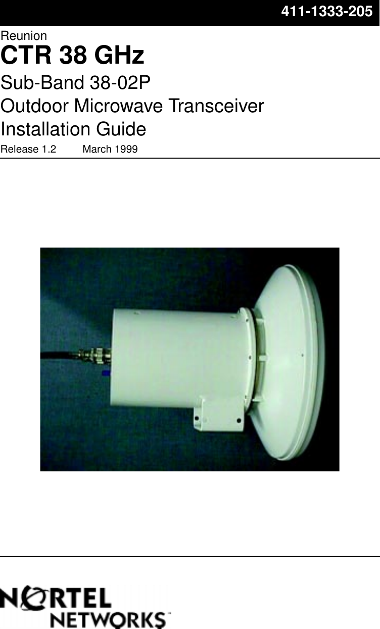 ReunionCTR 38 GHzSub-Band 38-02POutdoor Microwave TransceiverInstallation GuideRelease 1.2         March 1999411-1333-205