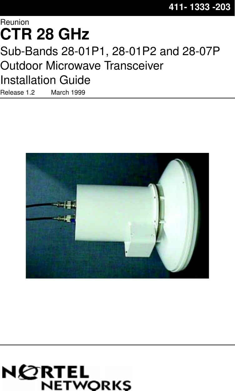 ReunionCTR 28 GHzSub-Bands 28-01P1, 28-01P2 and 28-07POutdoor Microwave TransceiverInstallation GuideRelease 1.2         March 1999411- 1333 -203