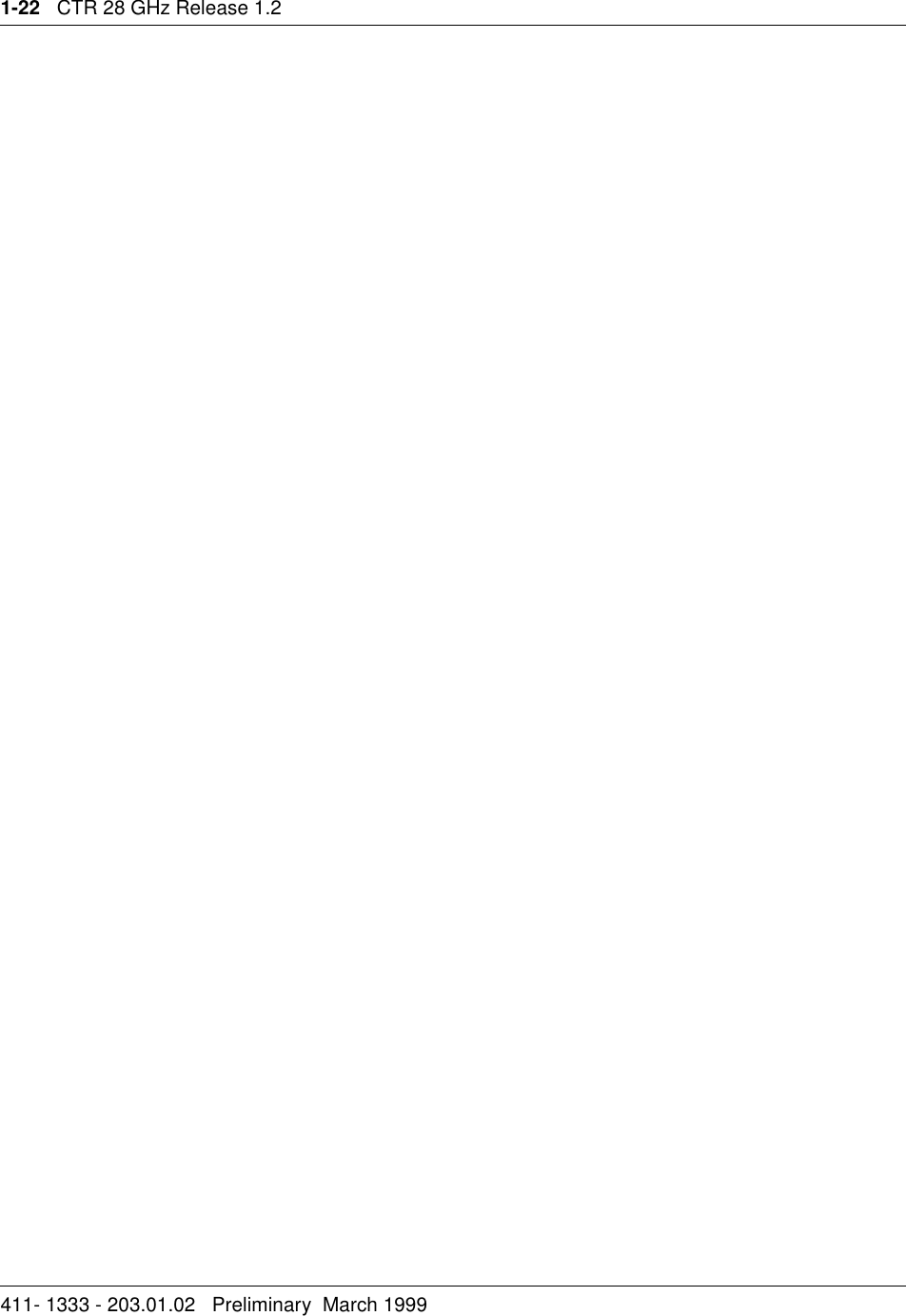 1-22   CTR 28 GHz Release 1.2411- 1333 - 203.01.02   Preliminary  March 1999   