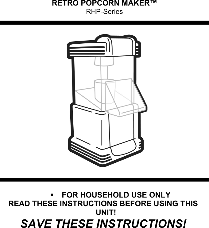 Page 1 of 8 - Nostalgia-Electrics Nostalgia-Electrics-Retro-Popcorn-Maker-Rhp-Users-Manual- RHP-SERIES ENG 5-11-09  Nostalgia-electrics-retro-popcorn-maker-rhp-users-manual