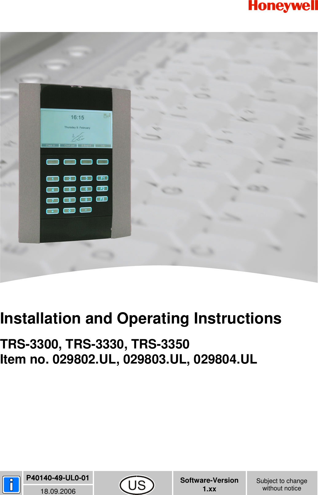 P40140-49-UL0-01 Software-Version1.xx Subject to changewithout notice18.09.2006Installation and Operating InstructionsTRS-3300, TRS-3330, TRS-3350Item no. 029802.UL, 029803.UL, 029804.UL