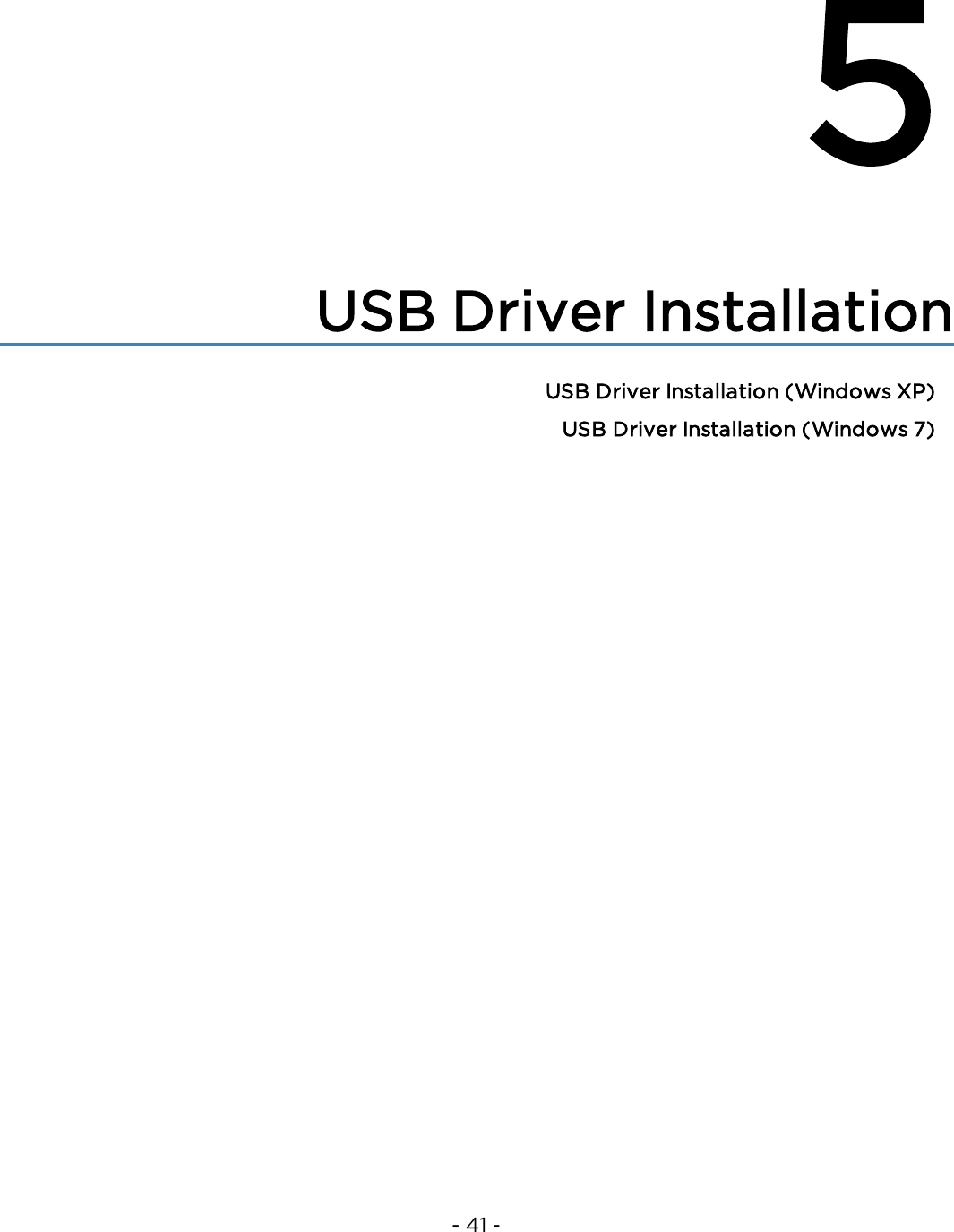 - 41 -5USB Driver InstallationUSB Driver Installation (Windows XP)USB Driver Installation (Windows 7)