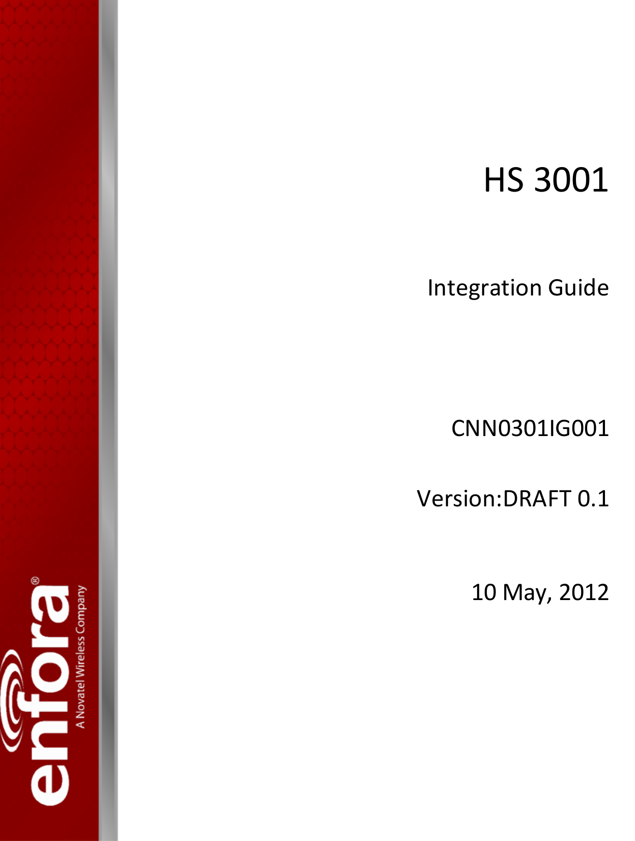 HS 3001Integration GuideCNN0301IG001Version:DRAFT 0.110 May, 2012