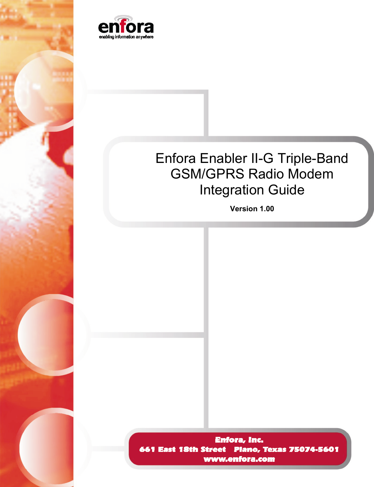 Enfora Enabler II-G Triple-BandGSM/GPRS Radio Modem Integration Guide  Version 1.00 