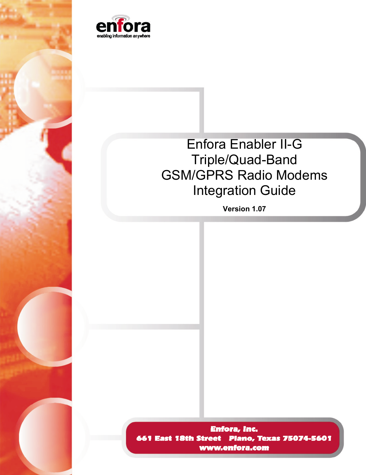 Enfora Enabler II-G  Triple/Quad-Band GSM/GPRS Radio Modems Integration Guide  Version 1.07 