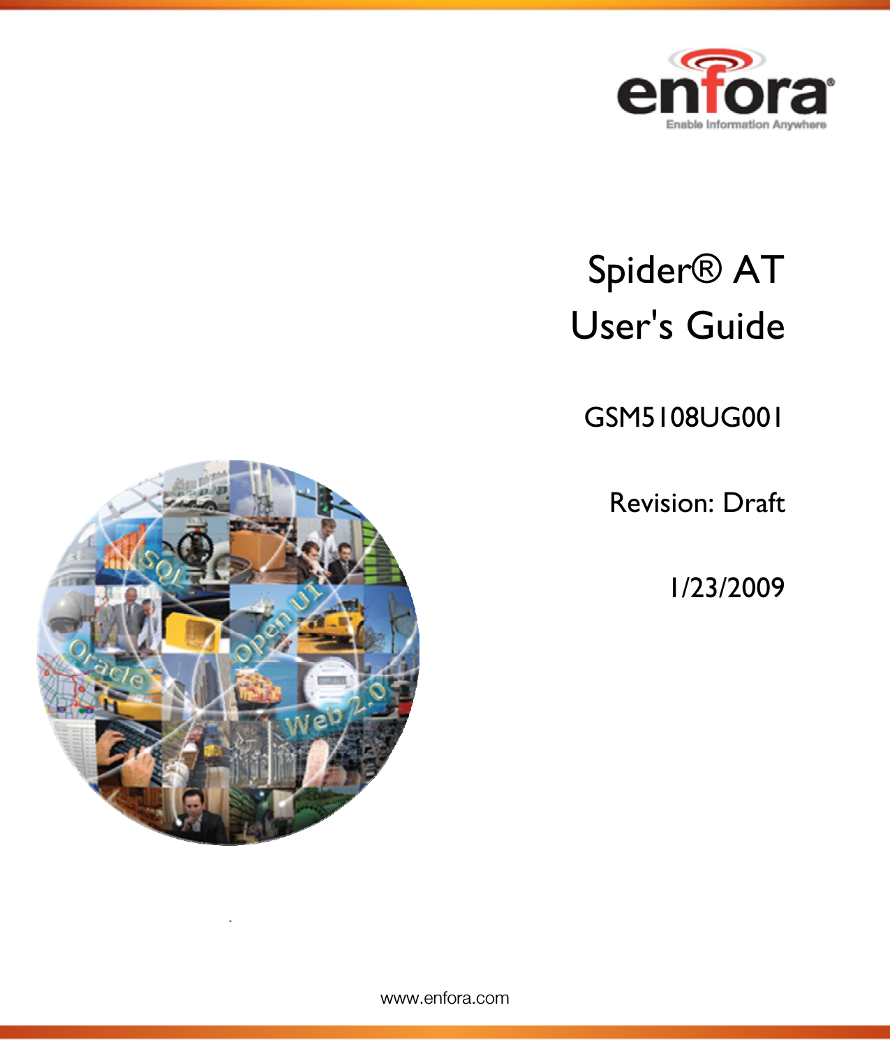 www.enfora.com      Spider® AT User&apos;s Guide  GSM5108UG001  Revision: Draft  1/23/2009     