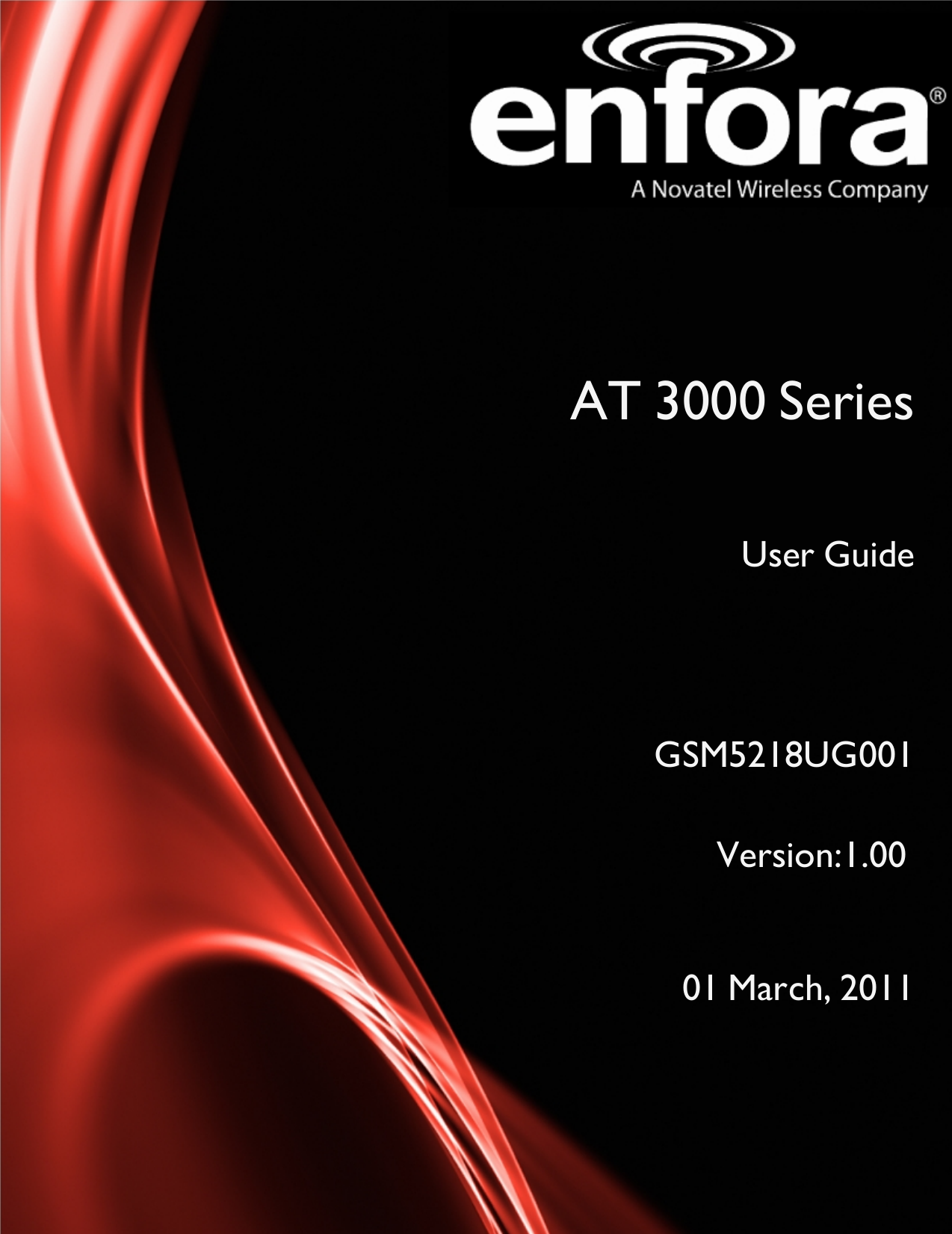 AT 3000 SeriesUser GuideGSM5218UG001Version:1.0001 March, 2011