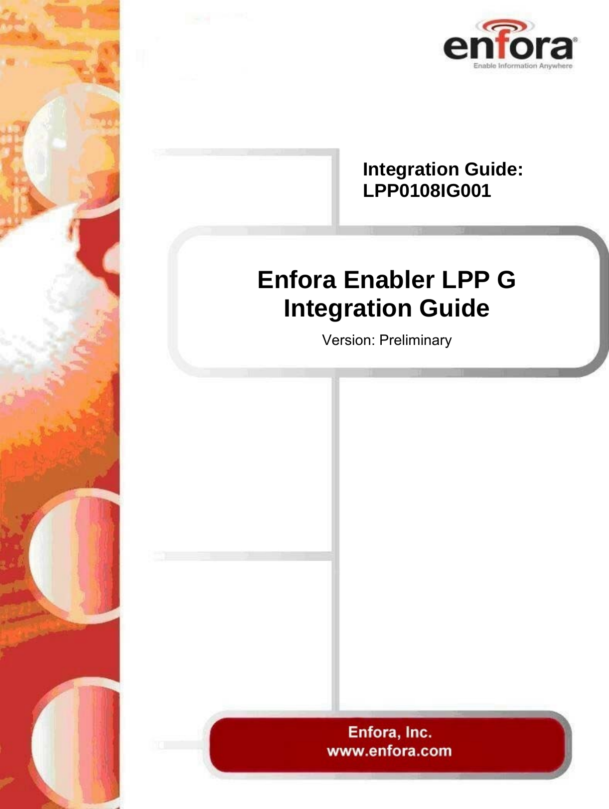   Enfora Enabler LPP G Integration Guide  Version: Preliminary Integration Guide: LPP0108IG001 