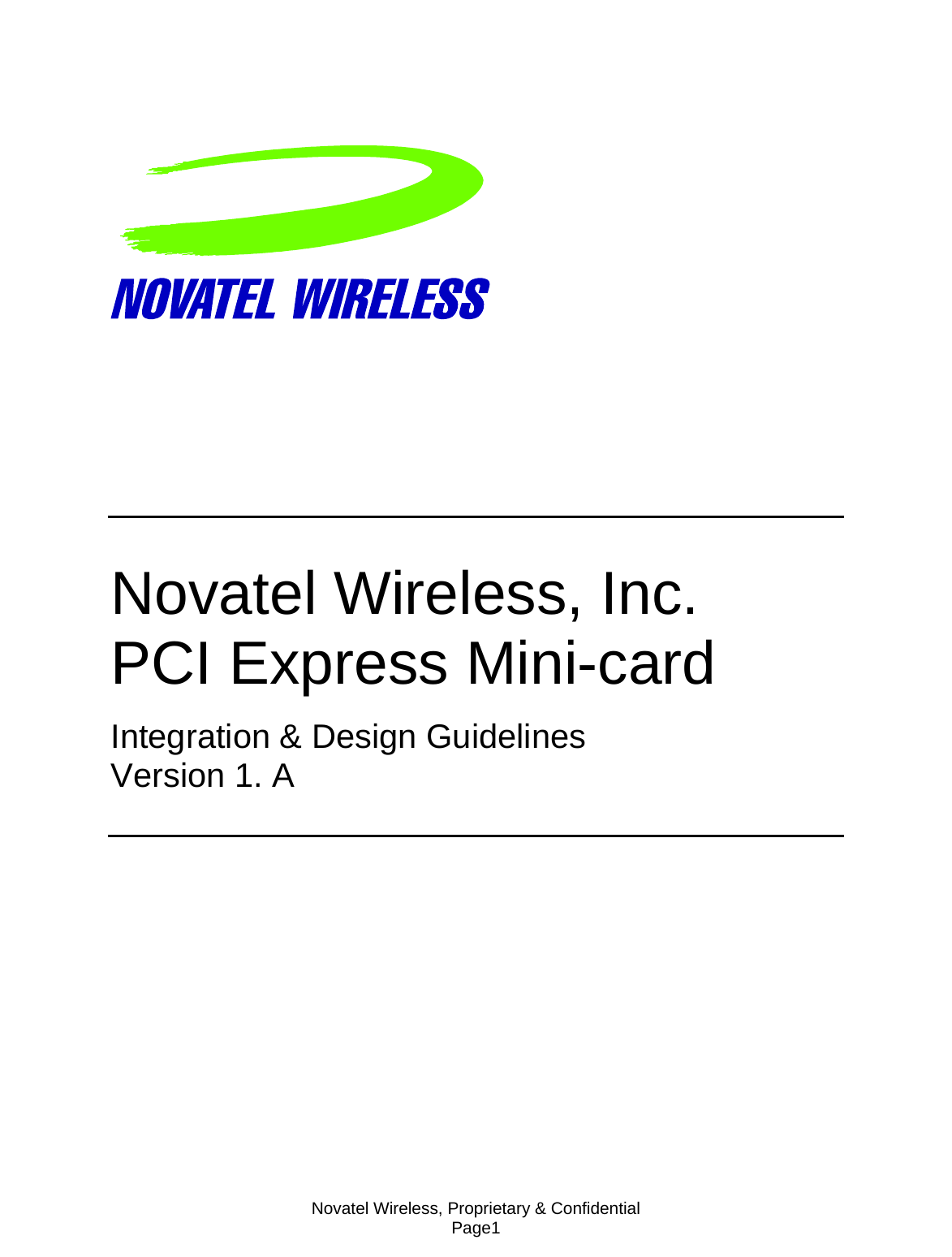 Novatel Wireless, Proprietary &amp; Confidential Page1                 Novatel Wireless, Inc. PCI Express Mini-card  Integration &amp; Design Guidelines Version 1. A     