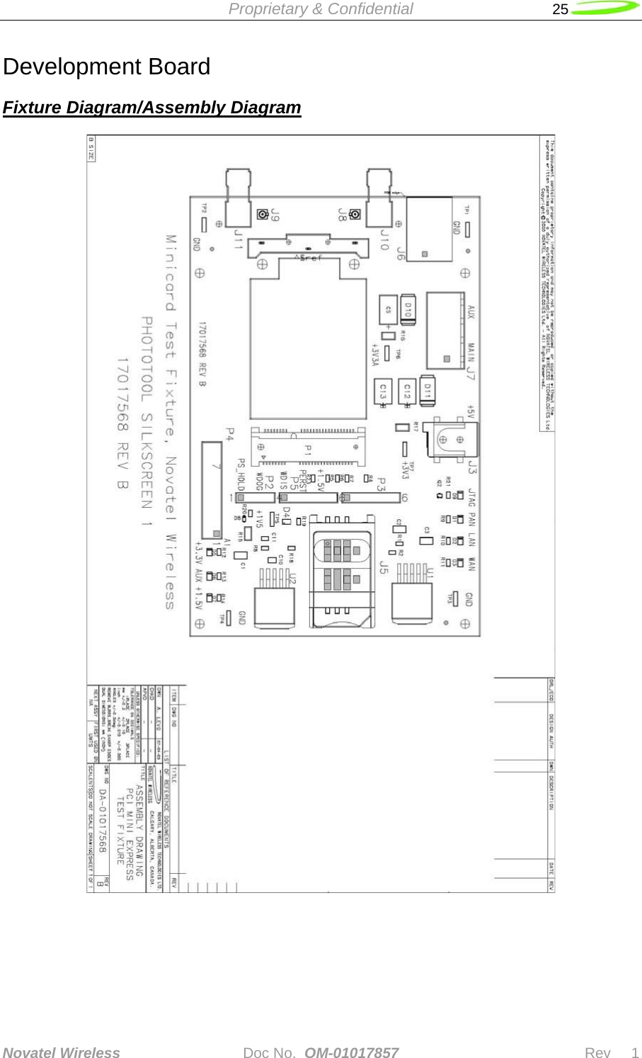 Proprietary &amp; Confidential   25   Novatel Wireless   Doc No.  OM-01017857                              Rev     1  Development Board Fixture Diagram/Assembly Diagram  